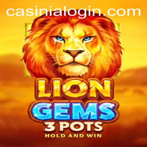 Exploring the Thrills of LionGems3pots at Casinia
