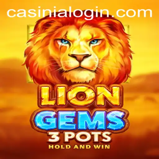 Exploring the Thrills of LionGems3pots at Casinia