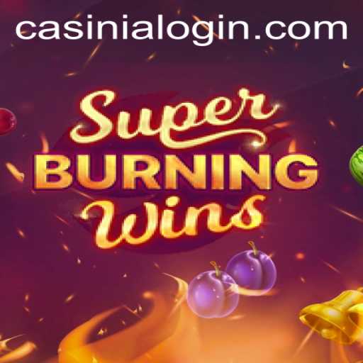 Exploring SuperBurningWins at Casinia